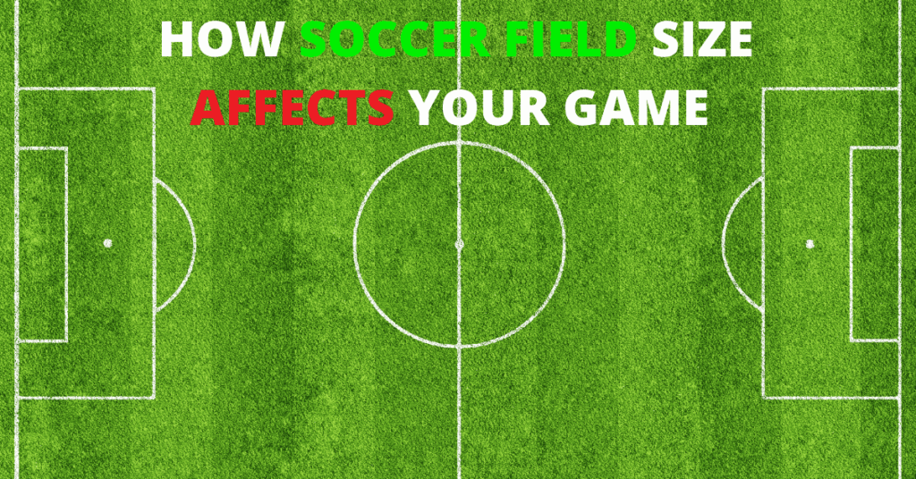 Soccer Field Dimensions: How Size Affects Your Game
